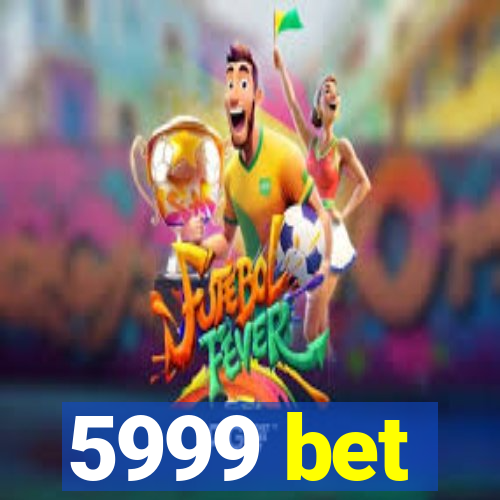5999 bet